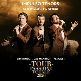 Impulso Tenors  - Drei Stimmen. Ein Gef&uuml;hl - 04.11.2026  um 20:00 Uhr